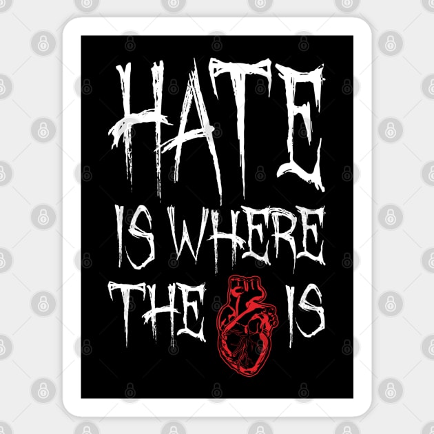 Hate Is Where The Heart Is Sticker by Grandeduc